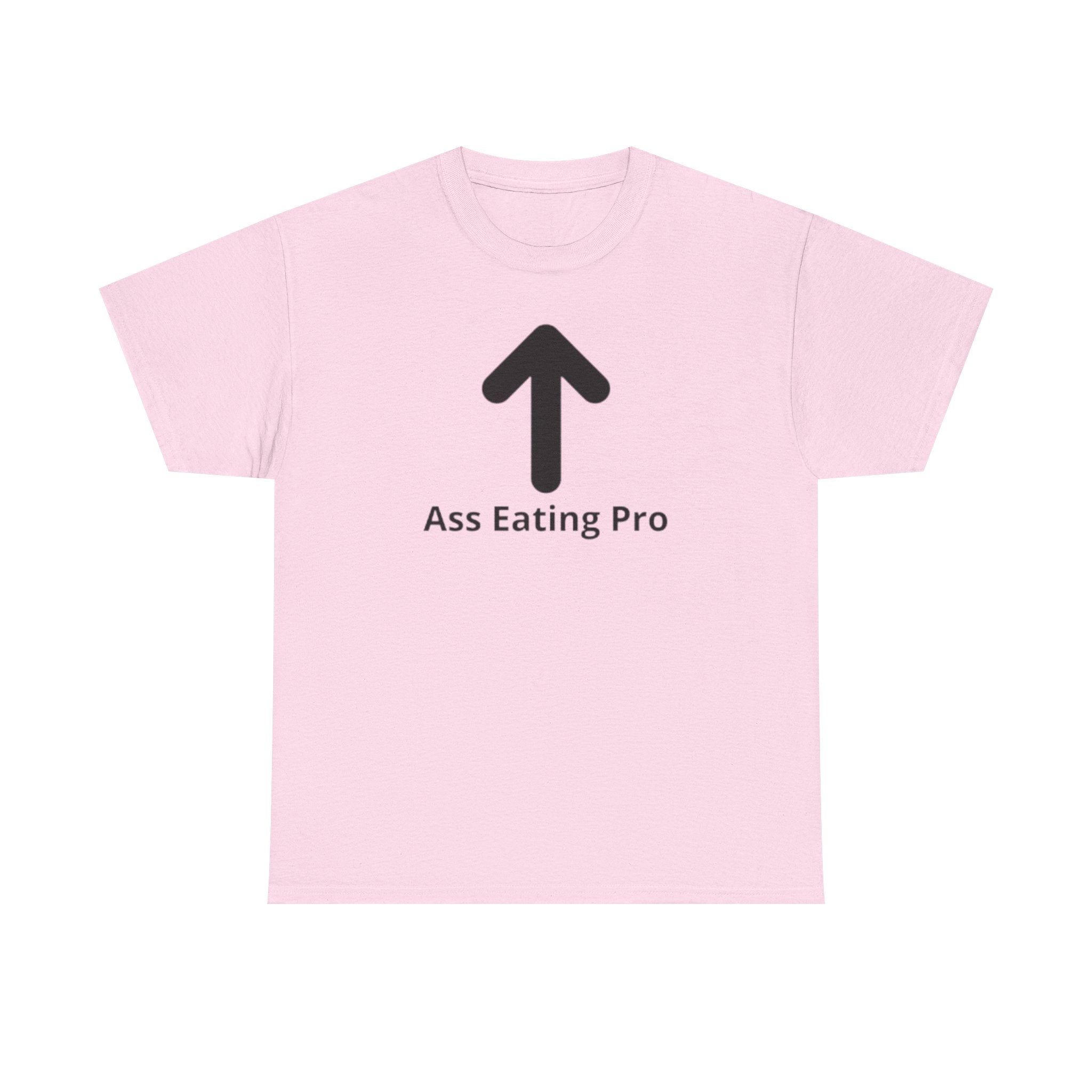 Ass Eating pro Tee