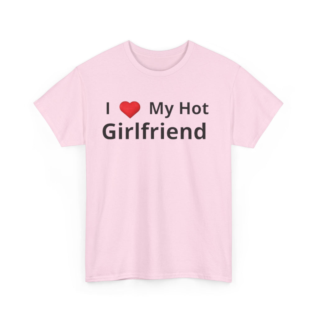 I Love My Hot Girfriend Tee