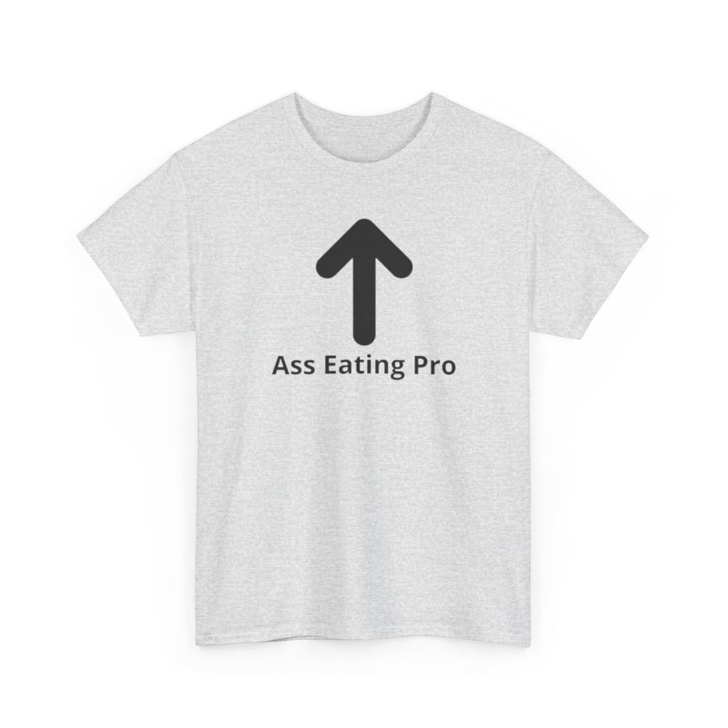 Ass Eating pro Tee