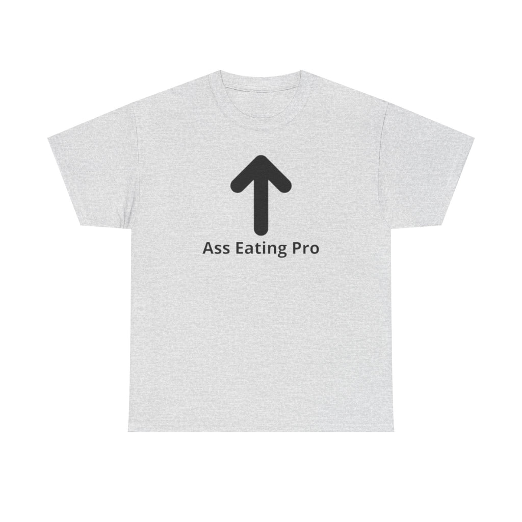 Ass Eating pro Tee