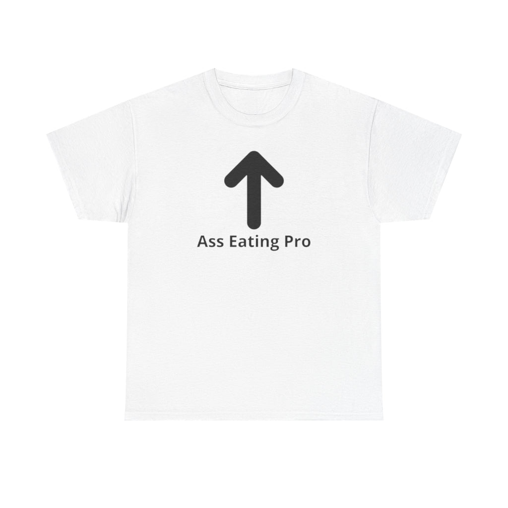 Ass Eating pro Tee