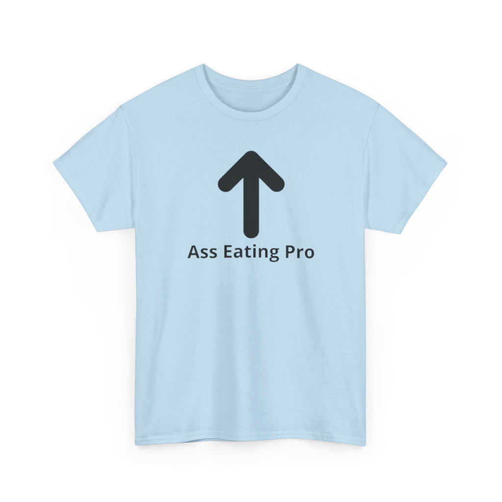 Ass Eating pro Tee