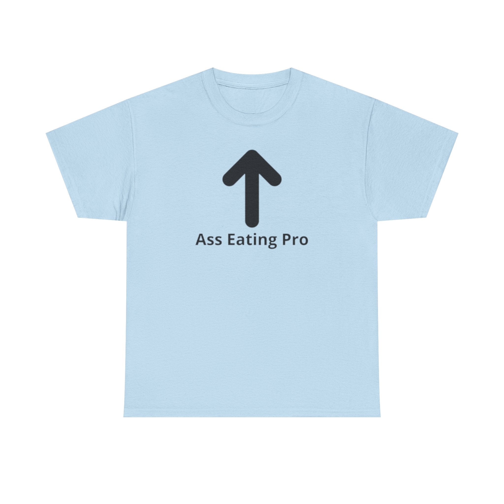 Ass Eating pro Tee